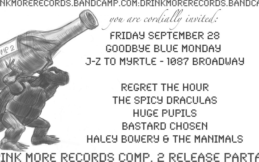 Drink More Records Comp. 2 release party – September 28, 2012